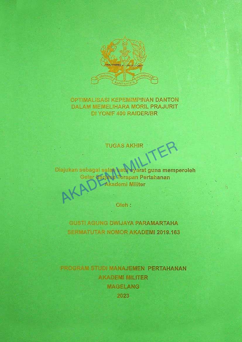 OPTIMALISASI KEPEMIMPINAN DANTON DALAM MEMELIHARA MORIL PRAJURIT DI YONIF 400 RAIDER/BR